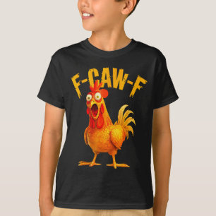 F Caw F Hahn Lustiger Vogel Fcawf Hühnerflüsterer T-Shirt