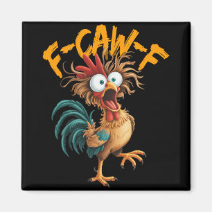 F Caw F Hahn Lustiger Vogel Hühnerflüsterer Fawk  Magnet