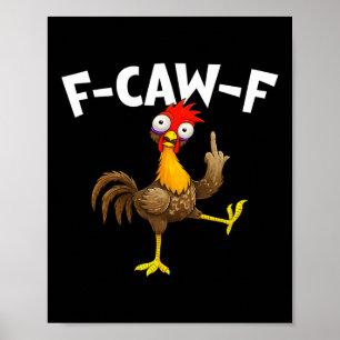 F Caw F Hahn Lustiger Vogel Hühnerflüsterer Fawk  Poster