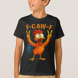 F Caw F Hahn Lustiger Vogel Hühnerflüsterer Fawk  T-Shirt