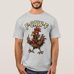 F-Caw-F Hahn Meme FCAWF Humor Hühner Humor Witz T-Shirt