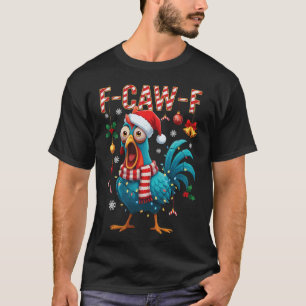 F-caw-f Hahn Meme Lustig Huhn Fcawk Weihnachten T-Shirt