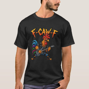 F-Caw-F Hahn Meme Lustiger Hühner-Gitarrist Witz T-Shirt