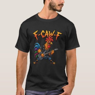 F-Caw-F Hahn Meme Lustiger Hühner-Gitarrist Witz T-Shirt
