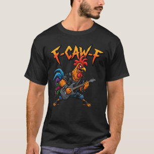 F-Caw-F Hahn Meme Lustiger Hühnergitarre Witz  T-Shirt