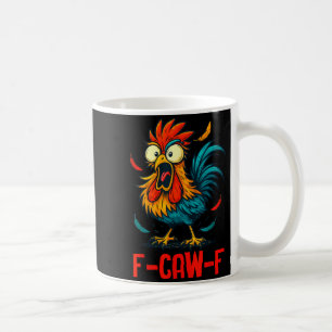 F-caw-f Hahn Meme Lustiger Hühnerhumor Witz Fcaw Kaffeetasse