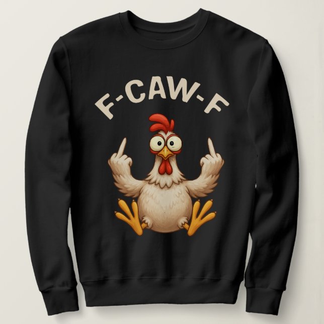 F-Caw-F Hahn Meme | Lustiger Hühnerwitz | Hahn Sweatshirt (Design vorne)