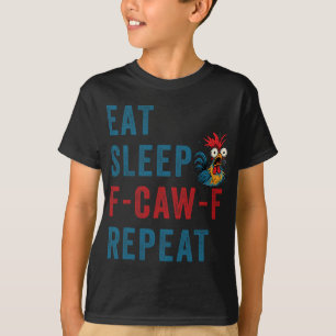 F-caw-f Huhn Hahn Lustig Essen Schlafen Wiederhole T-Shirt