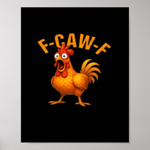 F-Caw-F Huhn Lustig Trendig Poster