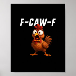 F-Caw-F Huhn Lustiges Huhn F-Caw-F Gear Cool Un Poster