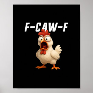 F-Caw-F Huhn Lustiges Huhn F-Caw-F Gear Creativ Poster