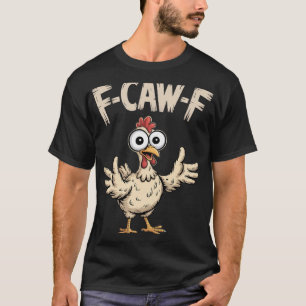 F-caw-f Huhn Weite Augen Lustiger Bauernhof Cartoo T-Shirt