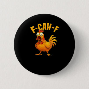 F-Caw-F-Huhn Wesentliches Lustiges Zitat Button