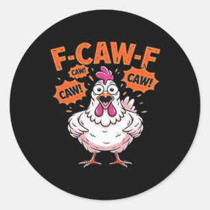 F-Caw-F Hühnchen Klassisch Cool Einzigartig Runder Aufkleber