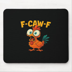 F-Caw-F Hühnchen Wesentliche Kreative Casualmode Mousepad