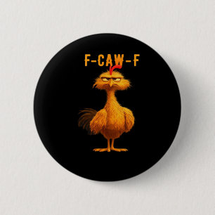 F-Caw-F Hühnchen Wesentliche Trendkunst Button