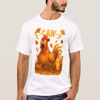 F-Caw-F Hühner-Erntedankfest T-Shirt