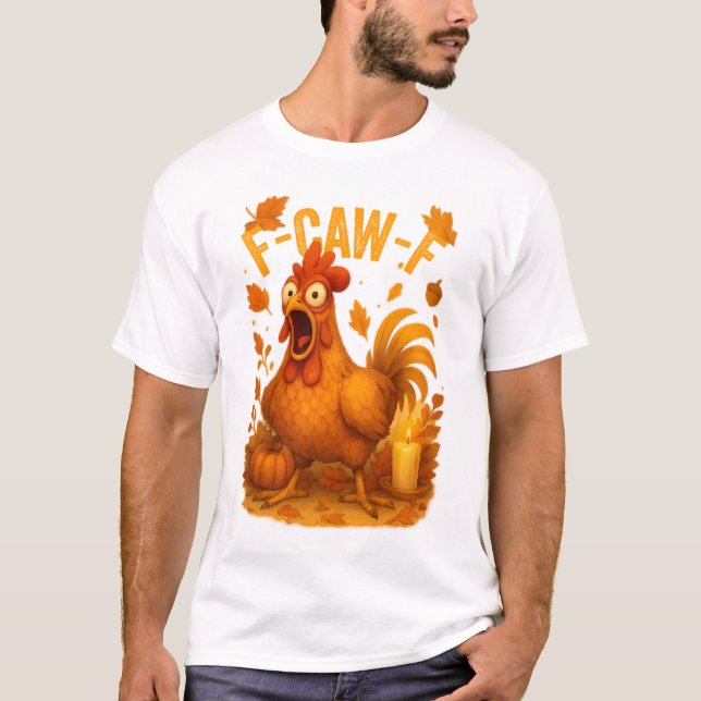 F-Caw-F Hühner-Erntedankfest T-Shirt (Vorderseite)