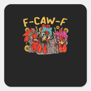 F-Caw-F Hühner-T-Shirt Männer Frauen Lustiges F-Ca Quadratischer Aufkleber