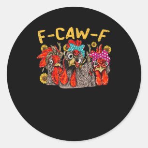 F-Caw-F Hühner-T-Shirt Männer Frauen Lustiges F-Ca Runder Aufkleber