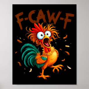 F-caw-f Hühner Zitat Hahn Fcawf Lustig Fawk Off Poster