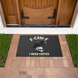 F-Caw-F I benötigt Kaffee Features Crow Raven Funn Fußmatte