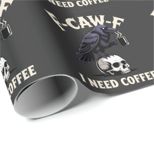 F-Caw-F I benötigt Kaffee Features Crow Raven Funn Geschenkpapier