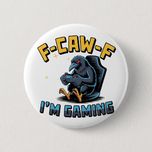 F-Caw-F Ich bin Gaming Funny Raven Crow Meme Button