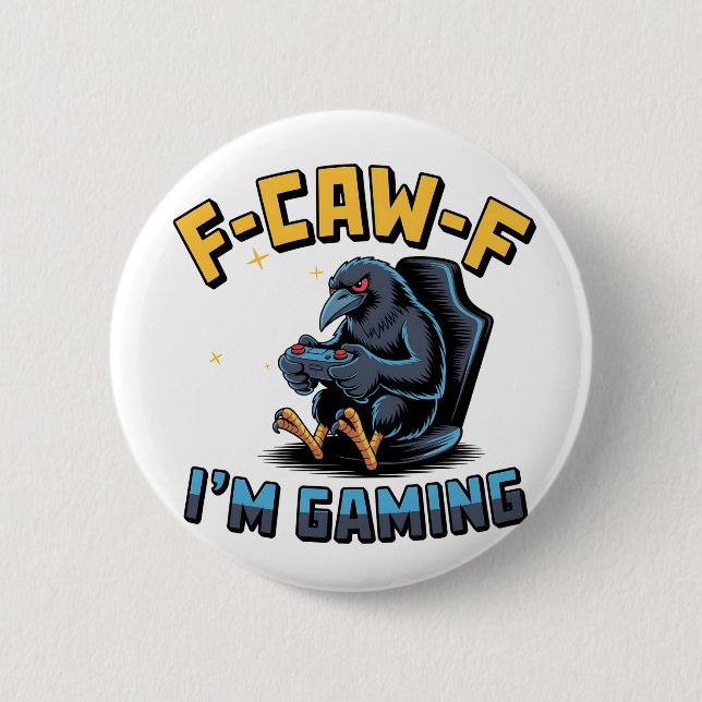 F-Caw-F Ich bin Gaming Funny Raven Crow Meme Button (Vorderseite)