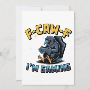 F-Caw-F Ich bin Gaming Funny Raven Crow Meme Karte