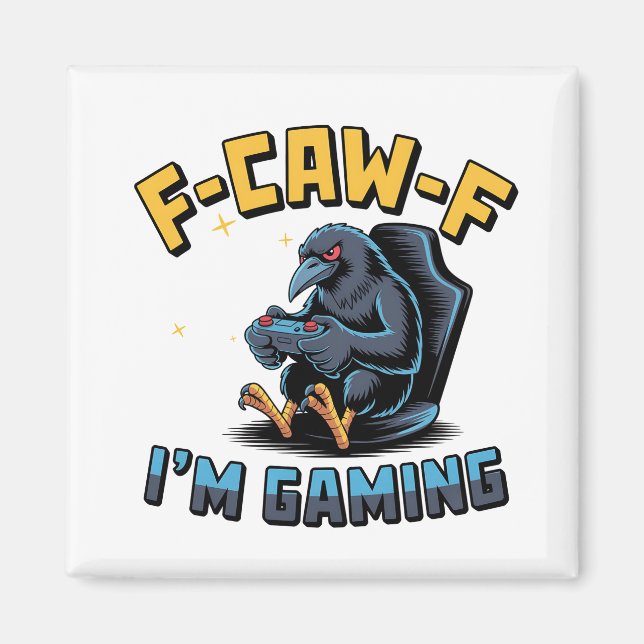F-Caw-F Ich bin Gaming Funny Raven Crow Meme Magnet (Vorne)