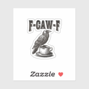 F Caw F Kaffee F-Caw-F Krähe Erwachsenen Humor Gra Aufkleber