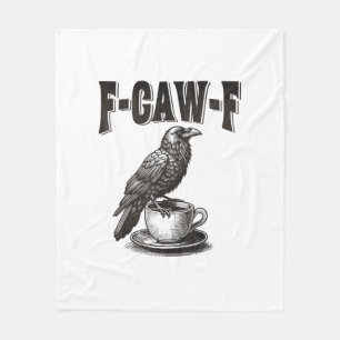 F Caw F Kaffee F-Caw-F Krähe Erwachsenen Humor Gra Fleecedecke