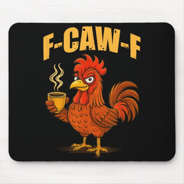 F Caw F Kaffee Huhn F Kawf Hahn Lustiger Vogel F Mousepad (Vorne)
