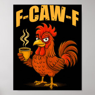 F Caw F Kaffee Huhn F Kawf Hahn Lustiger Vogel F Poster