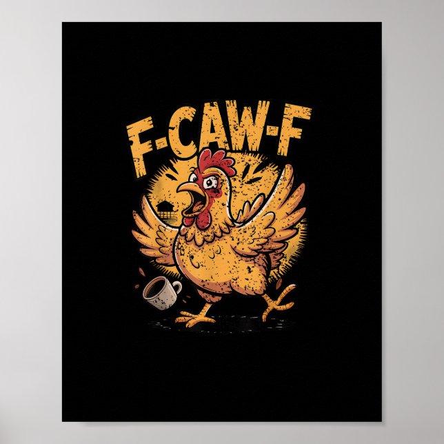 F-Caw-F Kaffee Huhn Hahn Lustiger Vogel F-Caw-F Poster (Vorne)