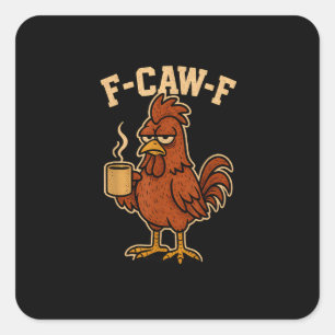 F-Caw-F Kaffee Huhn Hahn Lustiger Vogel Quadratischer Aufkleber