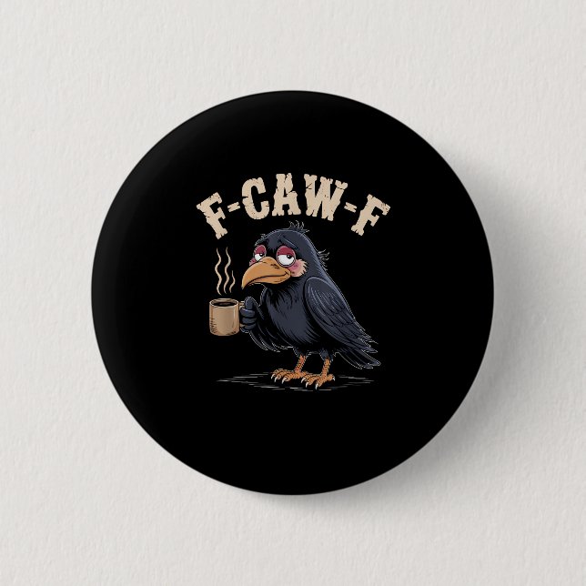F Caw F Kaffee Krähe Gothic Rabe Lustig Halloween Button (Vorderseite)