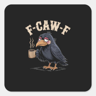 F Caw F Kaffee Krähe Gothic Rabe Lustig Halloween Quadratischer Aufkleber