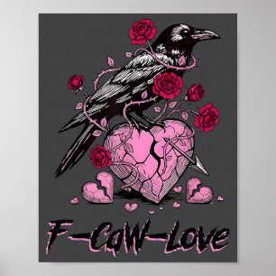 F Caw F Krähe Anti Valentinstag Dunkel Gothic Gebr Poster