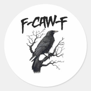 F Caw F Krähe, F-Caw-F Lustiger Vogel sagt Meme Runder Aufkleber
