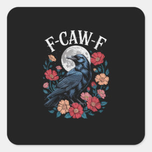 F-Caw-F Krähe Gothic Rabe Krächz Krächz für Hallow Quadratischer Aufkleber