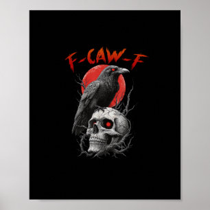 F-Caw-F Krähe Lustig F-Caw-F Ästhetisches Design Poster