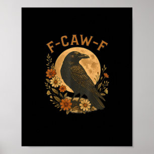 F-Caw-F Krähe Lustige Gothic-Vogel Erwachsenen-Hum Poster