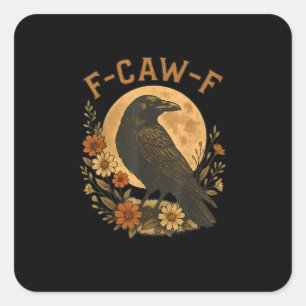 F-Caw-F Krähe Lustige Gothic Vogel Erwachsenen Hum Quadratischer Aufkleber