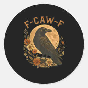 F-Caw-F Krähe Lustige Gothic Vogel Erwachsenen Hum Runder Aufkleber