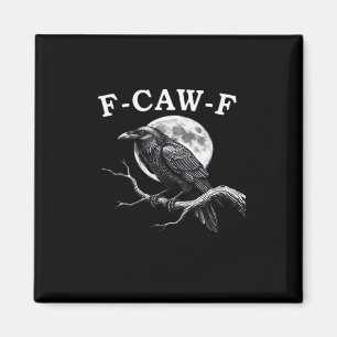 F-Caw-F Krähe Lustige Krähe F-Caw-F Ausrüstung Kre Magnet