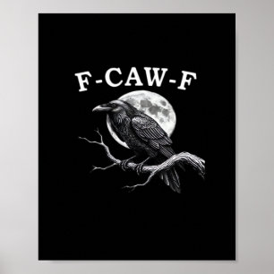 F-Caw-F Krähe Lustige Krähe F-Caw-F Ausrüstung Kre Poster