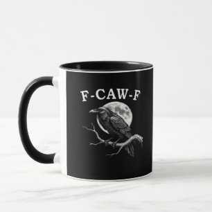 F-Caw-F Krähe Lustige Krähe F-Caw-F Ausrüstung Kre Tasse
