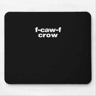 F-Caw-F Krähe Lustige Krähe Retro Klassiker Mousepad